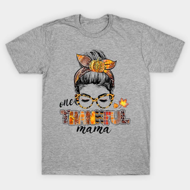 One Thankful Mama Funny Messy Bun Fall Autumn Thanksgiving T-Shirt by Distefano